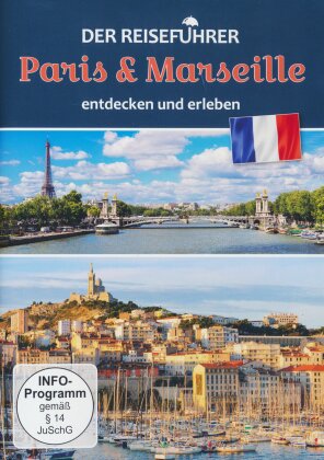 Der Reiseführer - Paris & Marseille - entdecken und erleben