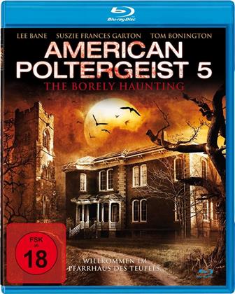 American Poltergeist 5 - The Borely Haunting (2015)