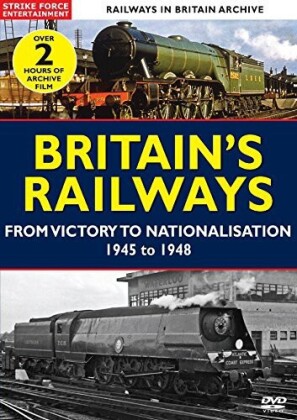 Railways In Britain Archive - From Victory to Nationalisation from 1945 to 1948