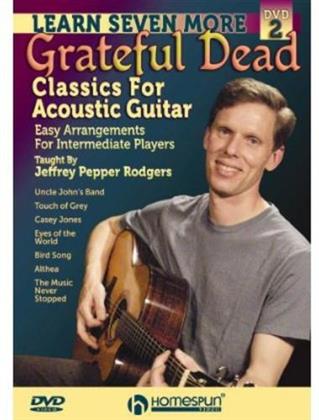 Jeffrey Pepper Rodgers - Learn Seven Grateful Dead Classics for Acoustic Guitar