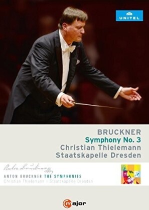 Sächsische Staatskapelle Dresden & Christian Thielemann - Bruckner - Symphony No. 3 (C Major, Unitel Classica)