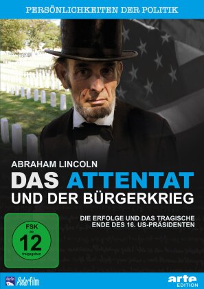 Abraham Lincoln - Das Attentat und der Bürgerkrieg (Arte Edition)