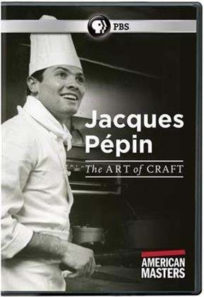 American Masters - Jacques Pepin: The Art of Craft