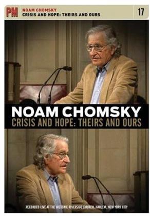 Noam Chomsky - Crisis & Hope: Theirs & Ours