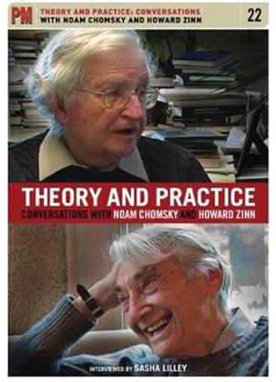 Theory & Practice - Conversations with Noam Chomsky & Howard Zinn