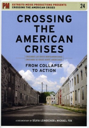 Crossing the American Crises - From Collapse to Action (2011)