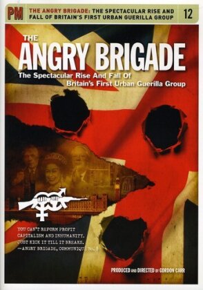 Angry Brigade - The Spectacular Rise and Fall of Britain's First Urban Guerilla Group (1973)