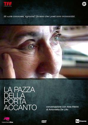 La pazza della porta accanto - Conversazione con Alda Merini (2013)