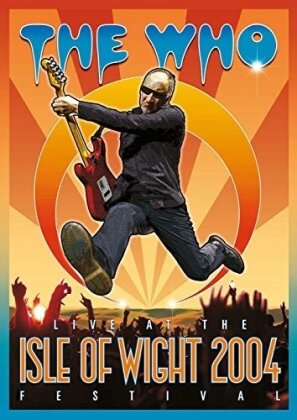 The Who - Live at the Isle of Wight 2004 Festival