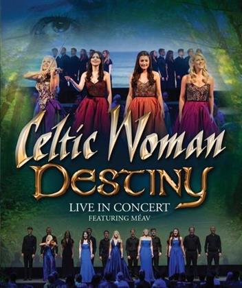 Celtic Woman - Destiny - Live in Concert