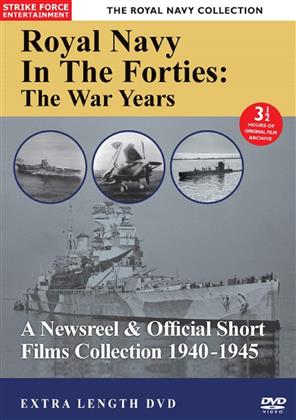 The Royal Navy Collection - The Royal Navy In The Forties: The War Years