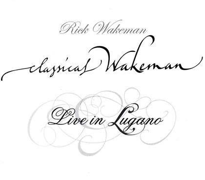 Rick Wakeman - Classical Wakeman - Live In Lugano (Inofficial)