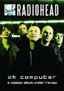 Radiohead - Ok Computer: A Classic Album Under Review (Inofficial)