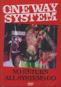 One Way System - No return / All systems go