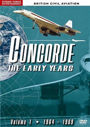 British Civil Aviation - Concorde The Early Years - Volume 1: 1964-1969