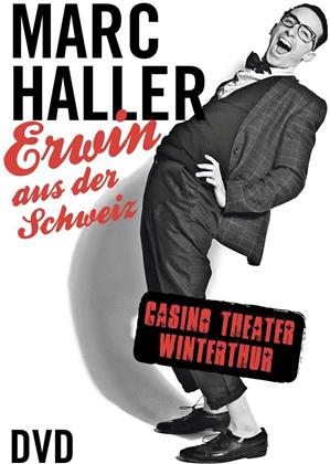 Marc Haller - Erwin aus der Schweiz