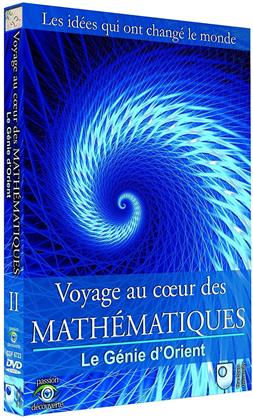 Voyage au coeur des mathématiques - Vol. 2 : Le génie d'Orient