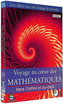 Voyage au coeur des mathématiques - Vol. 4 : Vers l'infini et au-delà (BBC)