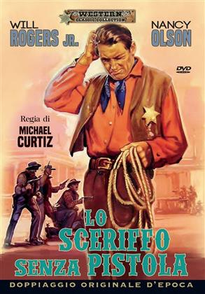 Lo sceriffo senza pistola (1954) (Western Classic Collection)