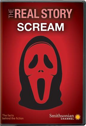The Real Story - Scream (Smithsonian Channel)