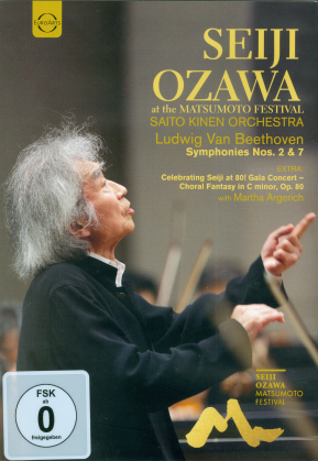 Saito Kinen Orchestra, Seiji Ozawa & Martha Argerich - Seiji Ozawa at the Matsumoto Festival - Ludwig Van Beethoven Symphonies Nos. 2 & 7 (Euro Arts)