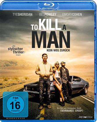 To Kill A Man - Kein Weg Zurück (2016)