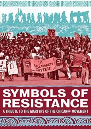 Symbols Of Resistance - A Tribute To The Martyrs Of The Chican@ Movement