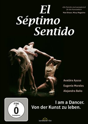 El Séptimo Sentido - I am a Dancer - Von der Kunst zu leben (2017)