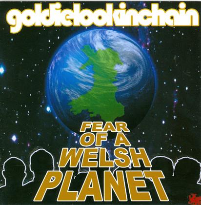 Goldie Lookin Chain - Fear Of A Welsh Planet