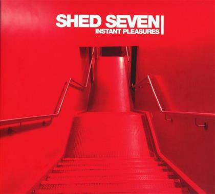 Shed Seven - Instant Pleasures