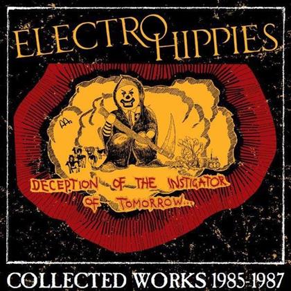 Electro Hippies - Deception Of The Instigator Of Tomorrow : Collected Works 1985-1987