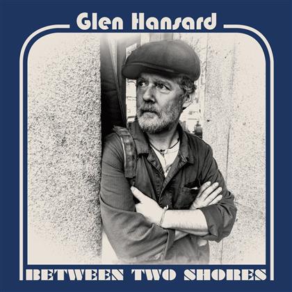 Glen Hansard (Frames/Swell Season/Once) - Between Two Shores (Édition Deluxe, Blue/Gold Vinyl, LP + Digital Copy)