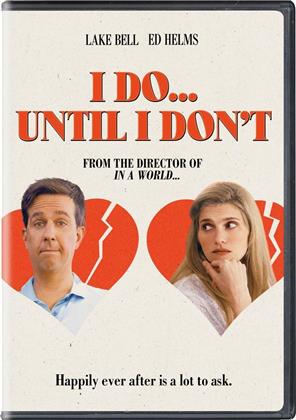 I Do... Until I Don't (2017)