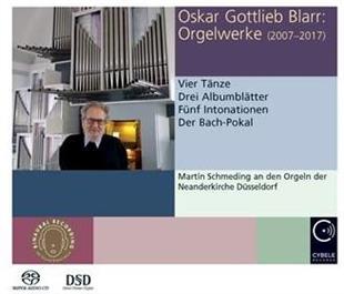 Oskar Gottlieb Blarr & Martin Schmeding - Orgelwerke 2007-2017 - Orgeln Der Neanderkirche Düsseldorf (Hybrid SACD)