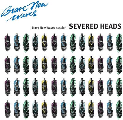 Severed Heads - Brave New Waves Session - Blue Vinyl (Blue Vinyl, LP)