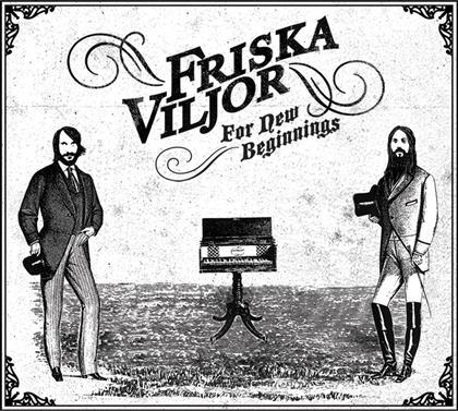 Friska Viljor - For New Beginnings (2017 Reissue)