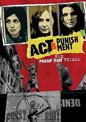 Act & Punishment - The Pussy Riot Trials (2015)
