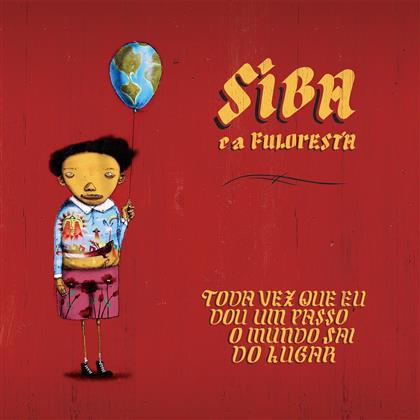 Siba E A Fuloresta - Toda Vez Que Eu Dou Um Passo O Mundo Sai (LP)