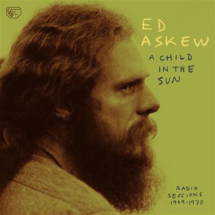 Ed Askew - Child In The Sun: Radio Sessions 1969-1970 (LP)