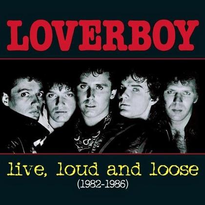Loverboy - Live Loud & Loose 1982 - 1986