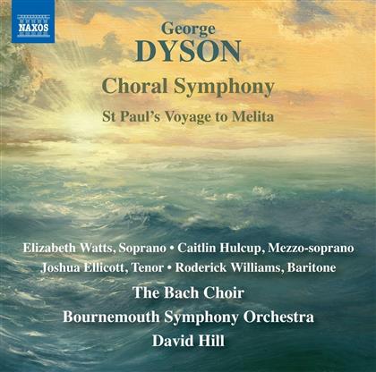 George Dyson (1883-1964), David Hill & Bournemouth Symphony - Dyson, G. - Choral Symphony