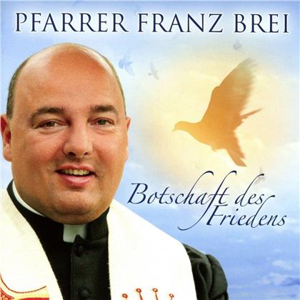Franz Brei Pfarrer - Botschaft Des Friedens