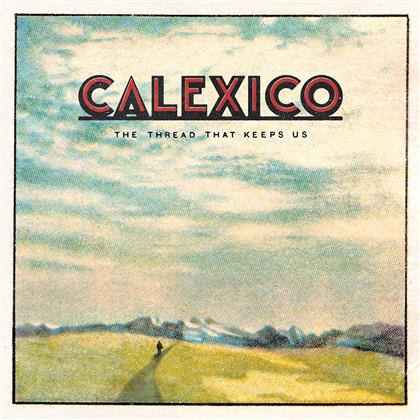 Calexico - Thread That Keeps Us (Limited Digipack, 2 CDs)