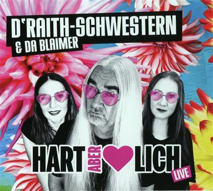 D'Raith Schwestern & Da Blaimer - Hart Aber Herzlich - Live