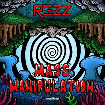 Rezz - Mass Manipulation