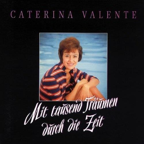 Caterina Valente - Mit 1000 Träumen Durch Die Zeit (7 CDs)