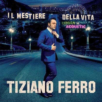 Tiziano Ferro - Il Mestiere Della Vita - Urban Vs Acoustic (Special Edition, 2 CDs)
