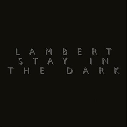 Lambert - Stay In The Dark (LP + Digital Copy)