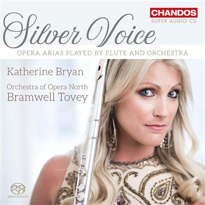 Katherine Bryan, Bramwell Tovey (*1953) & Orchestra Of Opera North - Silver Voice - Opernarien Arr. Für Flöte & Orchester (SACD)
