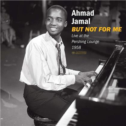 Ahmad Jamal - But Not For Me - Live At The Pershing Lounge 1958 (Gatefold, LP)